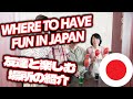 Where to have fun in japanenjoying yourself in japan