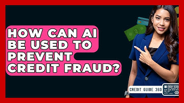 How Can AI Be Used To Prevent Credit Fraud? - CreditGuide360.com