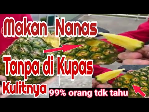 Video: Cara Makan Nanas