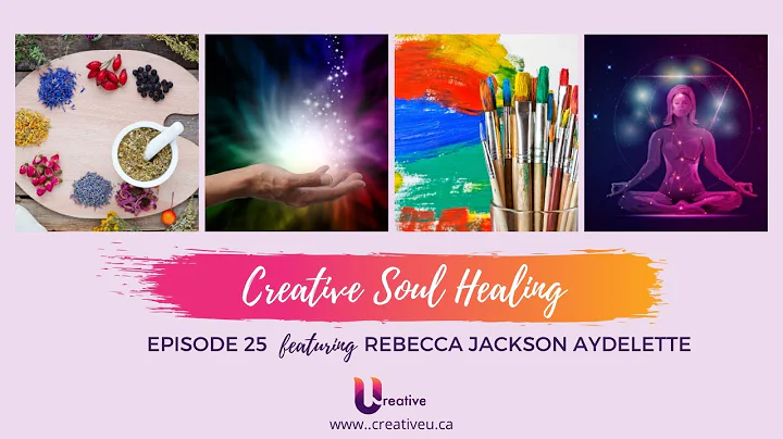 The Creative Soul Healing podcast Episode 25 featu...