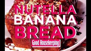 Banana And Nutella Bread | Good Housekeeping UK