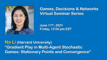 Games, Decisions & Networks Seminar by Na Li (Harvard University), June 11, 2021