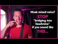 Weak mixed voice? STOP "bridging into headvoice" if you sound like THIS....