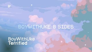 Boywithuke  Terrified  