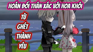 Hoán Đổi Thân Xác Với Hoa Khôi Từ Ghét Thành Yêu | Full VerSion | LG VietSub screenshot 4