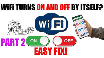 HOW TO FIX THE WI-FI TURNS ON AND OFF AUTOMATICALLY AND DISCONNECTS BY ITSELF ON ANDROID PART 2