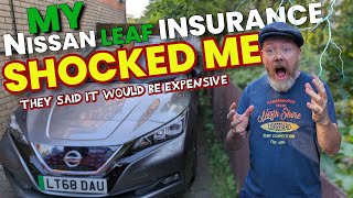 My Nissan Leaf insurance Shocked me! They said it would be Astronomical to insure an electric car.