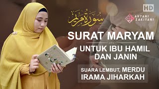 Surat Maryam Untuk Ibu Hamil Irama Jiharkah Menenangkan Hati - Ahyani Zakiyani