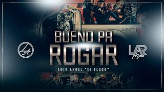 Bueno Pa Rogar - Luis Angel "El Flaco"