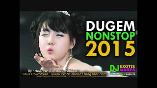 Dugem Nonstop 2015 Anti Galau Brow House Musik Remix ► DJ EXOTIS Mabes™