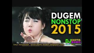 Dugem Nonstop 2015 Anti Galau Brow House Musik Remix ► DJ EXOTIS Mabes™