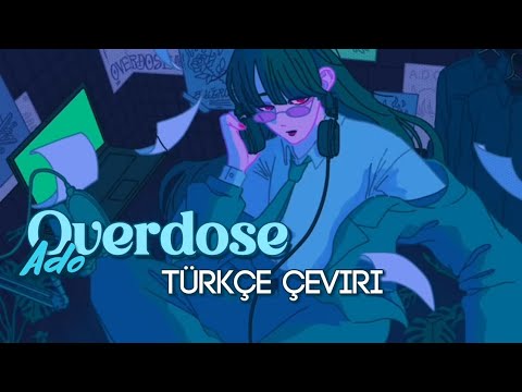 Ado - Overdose Türkçe çeviri