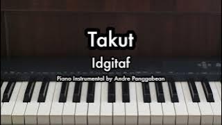 Takut - Idgitaf | Piano Karaoke by Andre Panggabean