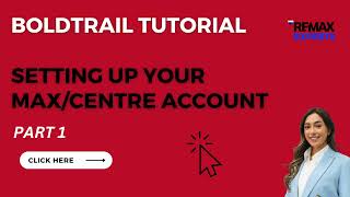 BOLDTRAIL PART 1 - SETTING UP MAX/CENTRE ACCOUNT REMAX EXPERTS