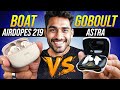 Boat Airdopes 219 vs GOBOULT Astra under 1000 Best TWS Comparison 2025🆚Best TWS Under 1000