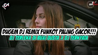 DUGEM DJ REMIX FUNKOT PALEMBANG PALING ENAK DI DENGAR | DJ TERLENA DI BUAI DUSTA X DJ TERNYATA