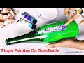 Beautiful Finger Painting On Glass Bottle| Easy Glass Bottle Technique With Finger|DIY Bottle Craft|