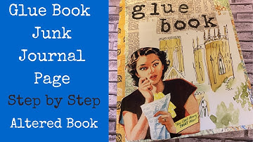 Glue Book Page | Altered Book | Step by Step | Junk Journal | Collage |