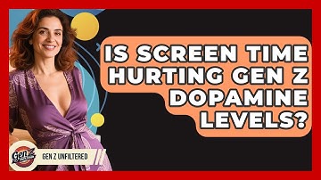 Is Screen Time Hurting Gen Z Dopamine Levels? - Gen Z Unfiltered