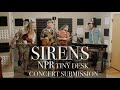 Sirens  npr tiny desk concert submission