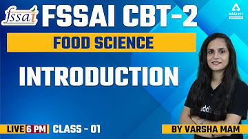 FSSAI CBT 2 | Food Science | Introduction by Varsha Dhiman