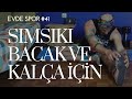 EVDE SPOR / EGZERSİZ - 41 - BACAK ve KALÇA - BASEN
