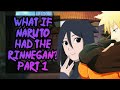 What if Naruto had the rinnegan? Part 1