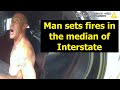 Pulaski County Sheriff responds to man lighting fires in median of Interstate - Signaling for help?