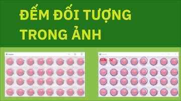 Đếm đối tượng trong ảnh || Thị giác máy tính || Xử lý ảnh