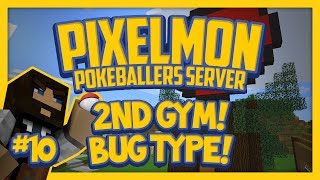 Pixelmon server (minecraft pokemon mod) pokeballers lets play season 2
ep.10 2nd gym! bug type!