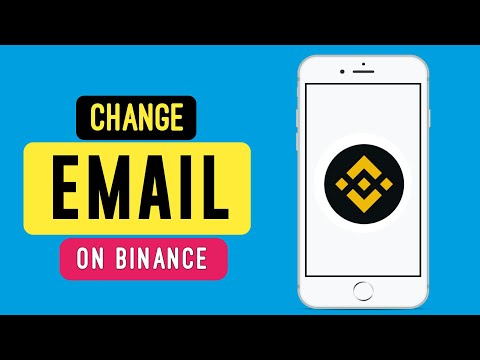   How To Change Email On Binance