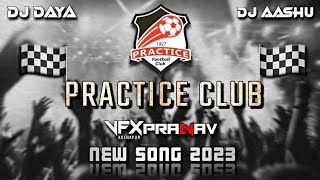 PRACTICE CLUB 🖤🤍 | NEW SONG 2023 | DJ DAYA & AASHU | KOLHAPUR 🔊🔥