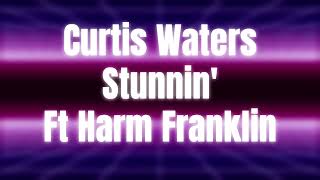 Curtis waters-Stunnin' Ft Harm Franklin(CLEAN)