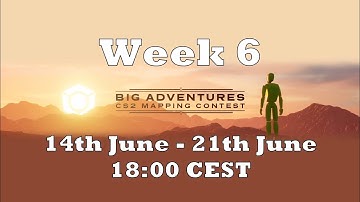 Big Adventures - CS2 Mapping Contest Week 6 (14th June - 21th June 2024)
