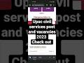 upsc civil services post and vacancies #2023 #youtube #video #tutorial #news #upsc #upscmotivation