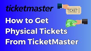 How to Get Physical Tickets From TicketMaster