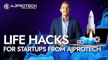 Life hacks for startups from AJProTech
