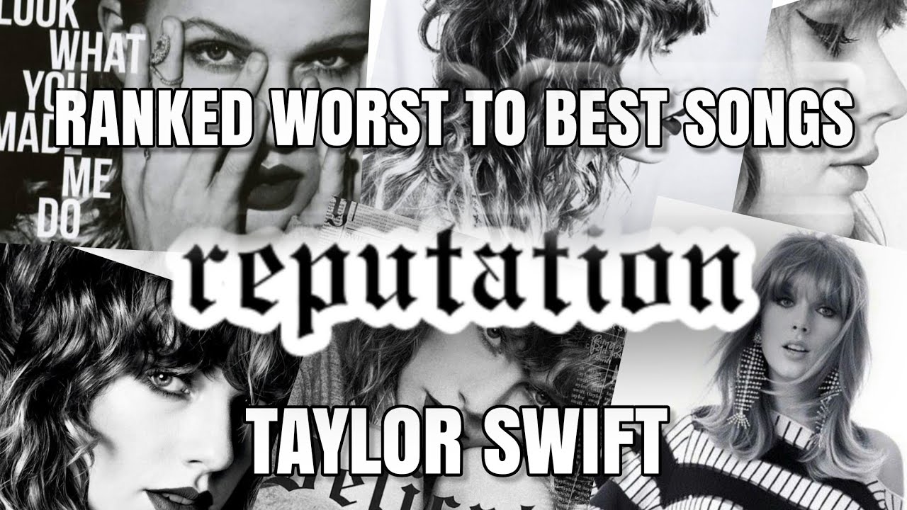 Taylor Swift reputation (Ranked Worst To Best Songs) YouTube