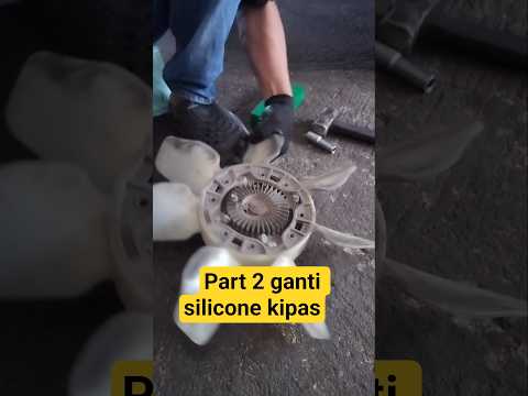 bagian dua,Penggantian Oil silicon Kipas radiator.