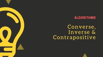 Mathematical Logic : Discussion on converse,contrapositive & inverse