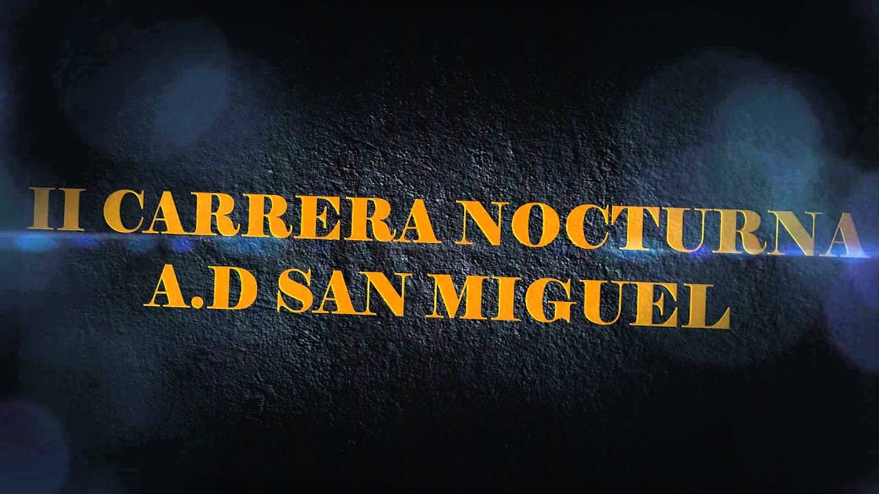 ii-carrera-nocturna-a-d-san-miguel-youtube