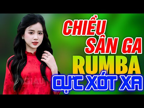 CHIỀU SÂN GA, CĂN NHÀ DĨ VÃNG RUMBA - LK Rumba Người Mẫu Gái Xinh Nhẹ Nhàng Cực Xót Xa