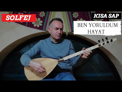 BEN YORULDUM HAYAT SAZ SOLFEJ / KISA SAP BAĞLAMA BEN YORULDUM HAYAT SOLFEJ