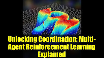 Unlocking Coordination: Multi-Agent Reinforcement Learning Explained