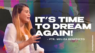It's Time To Dream Again | Ps Meliza Benedicto