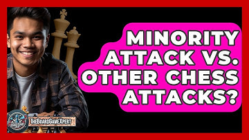 Minority Attack Vs. Other Chess Attacks? - The Board Game Xpert