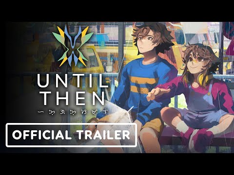 Until Then - Official Release Date Trailer | The MIX x Kinda Funny Spring Showcase 2024