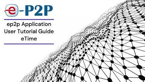 eP2P Application Tutorial - e Time V2