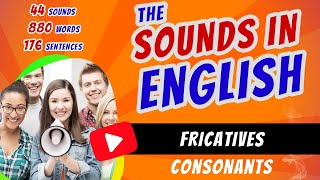 Consonants - Fricatives l The Sounds in English l Pronunciation in British English l IPA