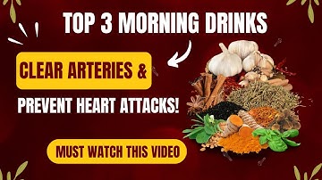 3 Best Morning Drinks to Clean Arteries & Prevent Heart Attacks Naturally!